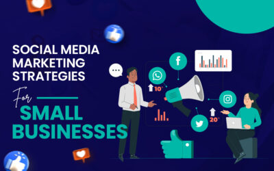 Social Media Marketing Strategies for Small Businesses