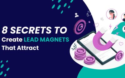 8 Secrets to Create Lead Magnets That Attract